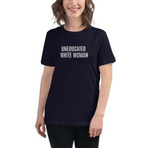 The "Uneducated White Woman" Relaxed T-Shirt - (in Black)
